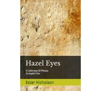 Hazel Eyes: A Collection Of Photos To Inspire You