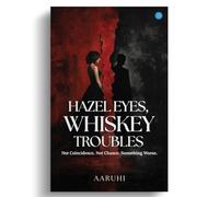 Hazel eyes, Whiskey troubles
