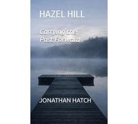 Hazel Hill: Carrying the Past Forward