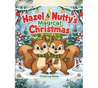 Hazel & Nutty´s Magical Christmas: Coloring book with stories