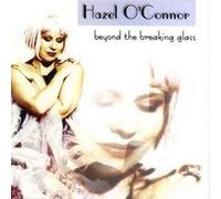 Hazel O'Connor - Beyond the Breaking Glass (Original 2000 Tour Edition)