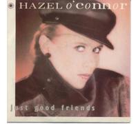 Hazel O'connor - JUST GOOD FRIENDS 7" (45) UK RCA 1984 B/W FIRE AWAY (RCA422) PIC SLEEVE