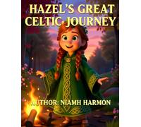 Hazel’s Great Celtic Journey: A journey through the Celtic Seasons