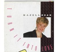 Hazell Dean - Turn It Into Love