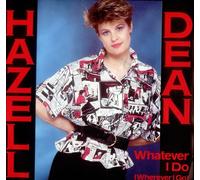 Hazell Dean Whatever I Do 1984 UK 7" vinyl ENA119