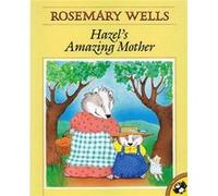 Hazels Amazing Mother by Rosemary Wells Rosemary Wells (Auteur)