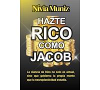 HAZTE RICO COMO JACOB: La ciencia de Dios no solo es actual, sino que gobierna la propia mente que la neuroplasticidad estudia.