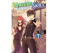 Hazure Skill: The Guild Member with a Worthless Skill Is Actually a Legendary Assassin, Vol. 1 (light novel)