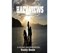 Hazy Views: The Prequel to Murky Waters Rising
