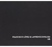 Hb by Francisco Lopez & Lawrence English (2010-03-02)