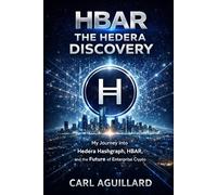 HBAR: The Hedera Discovery: My Journey Into Hedera Hashgraph and the Future of Enterprise Crypto