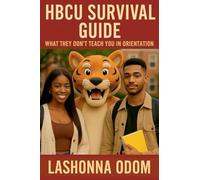 HBCU Survival Guide: What They Don't Teach You in Orientation