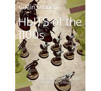 Hbits Of The 1100s: A Historic-Battles In Three Spreads (Hbits) Module (Claws-Associated Games)