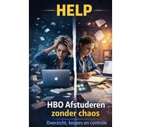HBO Afstuderen zonder chaos: Overzicht, keuzes, controle