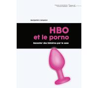 HBO et le porno: Raconter des histoires par le sexe