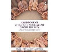 Handbook Of Child And Adolescent Group Therapy