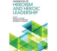 Hbook Of Heroism Heroic Leadership Scott T Allison, George R Goethals, George Goethals, Roderick M Kramer (Auteur)