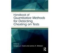 Handbook Of Quantitative Methods For Detecting Cheating On Tests