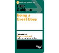 HBR Guide to Being a Great Boss