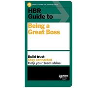 Hbr Guide To Being A Great Boss