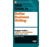 [[HBR Guide to Better Business Writing (HBR Guide Series)]] [By: Bryan A. Garner] [January, 2013]