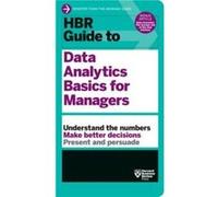 HBR Guide to Data Analytics Basics for Managers HBR Guide Series by Harvard Business Review Harvard Business Review (Auteur)