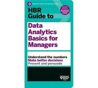 HBR Guide to Data Analytics Basics for Managers HBR Guide Series by Harvard Business Review Inconnu (Auteur)