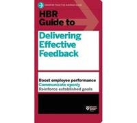 Hbr Guide To Delivering Effective Feedback