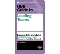 HBR Guide to Leading Teams HBR Guide Series by Mary Shapiro Mary Shapiro, (Auteur)