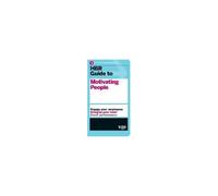 Hbr Guide To Motivating People (Hbr Guide Series)