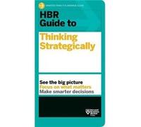 HBR Guide to Thinking Strategically HBR Guide Series by Harvard Business Review Inconnu (Auteur)