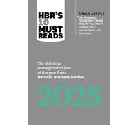 Hbr's 10 Must Reads 2025: The Definitive Management Ideas Of The Year From Harvard Business Review - With Bonus Article "Use Strategic Thinking To ... Strack, Susanne Dyrchs, And Allison Bailey