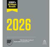 Hbr's 10 Must Reads 2026: Definitive Management Ideas of Year from Harvard Business Review Featuring "Strategic Genius of Taylor Swift" by Kevin Evers