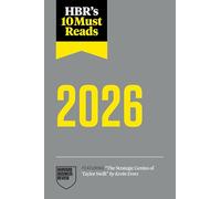 Hbr's 10 Must Reads 2026: The Definitive Management Ideas of the Year from Harvard Business Review (Featuring the Strategic Genius of Taylor Swift by Kevin Evers)