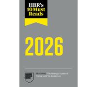 HBR's 10 Must Reads 2026 The Definitive Management Ideas of the Year from Harvard Business Review (featuring "The Strategic Genius of Taylor Swift" by Kevin Evers) - Harvard Business Review - Harvard 
