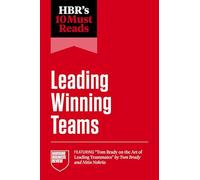 Hbr's 10 Must Reads Leading Winning Teams