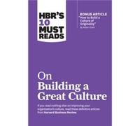 HBR's 10 Must Reads on Building a Great Culture