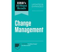 HBR's 10 Must Reads on Change Management, Updated and Expanded (featuring "Leading Change" by John P. Kotter) - Harvard Business Review - Harvard Business Review Press - ebook (ePub) - Livre