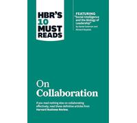 HBR's 10 Must Reads on Collaboration (with featured article "Social Intelligence and the Biology of Leadership," by Daniel Goleman and Richard Boyatzis).