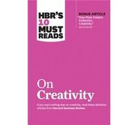 HBRs 10 Must Reads on Creativity with bonus article How Pixar Fosters Collective Creativity By Ed Catmull by Teresa M. Amabile Teresa M. Amabile (Auteur)