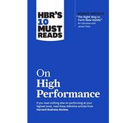 Hbr's 10 Must Reads On High Performance (With Bonus Article The Right Way To Form New Habits" An Interview With James Clear)