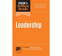 HBR's 10 Must Reads on Leadership, Updated and Expanded (featuring "Begin with Trust" by Frances X. Frei and Anne Morriss) - Harvard Business Review - Harvard Business Review Press - ebook (ePub) - Li
