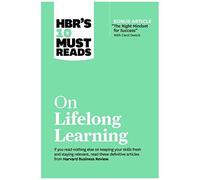 Hbr's 10 Must Reads On Lifelong Learning (With Bonus Article The Right Mindset For Success With Carol Dweck)
