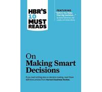 Hbr's 10 must reads on making smart decisions Collectif (Auteur)