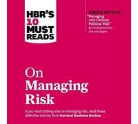 Hbr's 10 Must Reads on Managing Risk