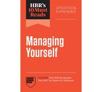 HBR's 10 Must Reads on Managing Yourself, Updated and Expanded (featuring "How Will You Measure Your Life?" by Clayton M. Christensen) - Harvard Business Review - Harvard Business Review Press - ebook