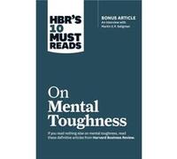 HBR's 10 Must Reads on Mental Toughness