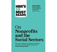 Hbr's 10 Must Reads on Nonprofits and the Social Sectors