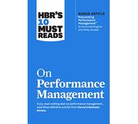 Hbr's 10 Must Reads on Performance Management