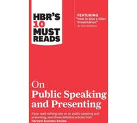 HBR's 10 Must Reads on Public Speaking and Presenting (avec l'article vedette "How to Give a Killer Presentation" par Chris Anderson)